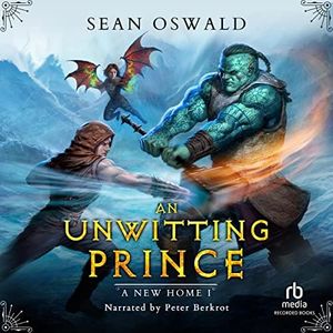 An Unwitting Prince: A LitRPG Adventure (New Home, Book 1)