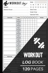 Workout Log Book: Weight Lifting and Cardio, Men's and Women's Gym, Exercise log