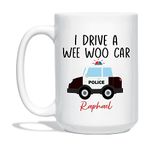 I Drive A Wee Woo Car Mugs, Personalized Policeman Cup Gift for Men Women, Funny Police Mug, Custom Name Cop Grad Gift for Future Police, Novelty Travel Mug for Police, White Tea Mug 11oz 15oz