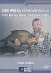 John Wilson: Go Fishing Special: Float Fishing, Slider And Street-Pegging