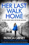 Her Last Walk Home : A completely addictive crime and mystery thriller filled with heart-racing suspense (Detective Lottie Parker Book 14)