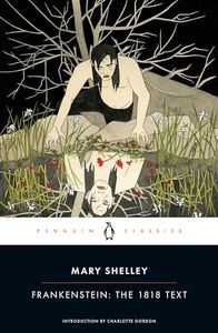 Frankenstein: The 1818 Text (Penguin Classics)