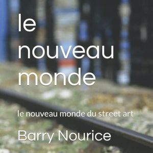 le nouveau monde: le nouveau monde du street art