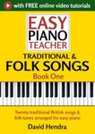 Easy Piano Teacher Traditional & Folk Songs - Book One: Twenty traditional British songs & folk tunes arranged for easy piano