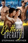 Battery Operated: An Enemies-to-Lovers Reverse Harem Romance (Roommates Book 7)