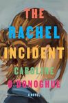 The Rachel Incident: A novel