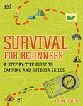Survival for Beginners: A step-by-step guide to camping and outdoor skills (DK Children's for Beginners)