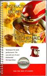 INSTRUCTIONS AND RECIPES FOR YOUR KITCHENAID STAND MIXER-TECHNIQUES FOR PEAK PERFORMANCE-THE USE AND CARE OF YOUR KITCHENAID TILT HEAD MIXER