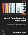 Graph Data Processing with Cypher: 