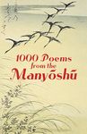 1000 Poems from the Manyoshu: The Complete Nippon Gakujutsu Shinkokai Translation (Dover Literature: Poetry)