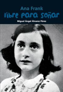 Ana Frank. Libre para soñar (Biografía joven)