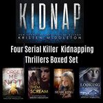 Kidnap: Four Serial Killer Kidnapping Thrillers Boxed Set