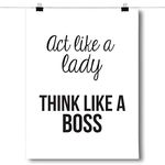 Inspired Posters Act Like a Lady, Think Like a Boss Poster Size 18x24