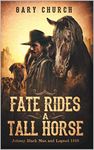 A Johnny Black Classic Western Adventure: Fate Rides A Tall Horse (Johnny Black Western Adventure Series Book 1)