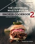 The Unofficial Masterbuilt ® Smoker Cookbook 2: A BBQ Guide & 121 Electric Smoker Recipes