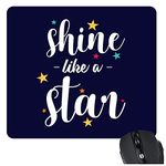 TheYaYaCafe Shine Like A Star Motivational Quote Printed Mouse Pad for Computer Accessories, PC, Laptop