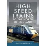 High Speed Trains to the North of England