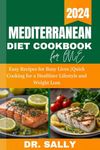 MEDITERRANEAN DIET COOKBOOK FOR ONE PERSON: Easy Recipes for Busy Lives |Quick Cooking for a Healthier Lifestyle and Weight Loss - Include 30-Day Meal Plan (Mediterranean healthy diet cookbooks)