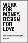 Work for Money, Design for Love