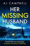 Her Missing Husband: A gripping psychological suspense thriller with a killer twist