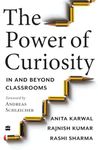 The Power of Curiosity : In and Beyond Classrooms