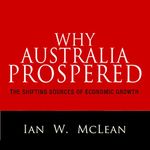 Why Australia Prospered: The Shifting Sources of Economic Growth