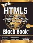 HTML 5 Black Book, Covers CSS 3, JavaScript, XML, XHTML, AJAX, PHP and jQuery, 2ed