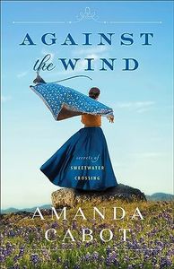 Against the Wind: (Three Sisters Facing Mystery and Romance in the 1880s Texas Hill Country)