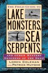 The Field Guide to Lake Monsters, Sea Serpents and Other Mystery Denizens of the Deep