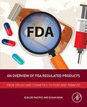 An Overview of FDA Regulated Products: From Drugs and Cosmetics to Food and Tobacco