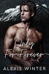 Only For Forever: An Enemies to Lovers, Small Town Romance (Men of Rocky Mountain Book 4)