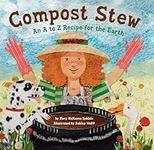 Compost Stew: An A to Z Recipe for 