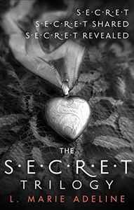 The Secret Trilogy: Secret / Secret Shared / Secret Revealed