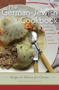 The German-Jewish Cookbook: Recipes and History of a Cuisine