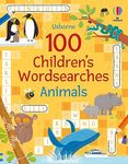 100 Children's Wordsearches: Animals (Puzzles, Crosswords & Wordsearches) (Puzzles, Crosswords and Wordsearches)