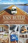 Van Build: A complete DIY guide to 