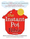 The Instant Pot Bible: The only book you need for every model of instant pot – with more than 350 recipes