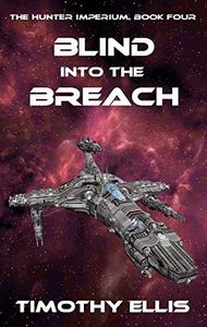 Blind into the Breach (The Hunter Imperium Book 4)