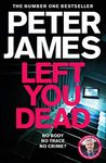 Left You Dead: A Roy Grace Novel 17