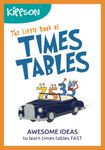 The Little Book of Times Tables: Awesome Ideas to Learn Times Tables Fast