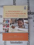 The Psychology of Multiculturalism in the Schools: A Primer for Practice, Training, and Research