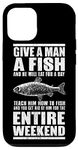 iPhone 13 Funny - Give A Man A Fish And He Will Eat For A Day Case