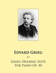 Grieg: Holberg Suite For Piano Op. 40: 75 (Samwise Music for Piano)