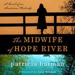 The Midwife of Hope River: A Novel 