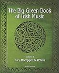 The Big Green Book Of Irish Music, Vol 3: Airs, Hornpipes & Polkas