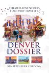 Denver Dossier: Themed Adventures for Every Traveler