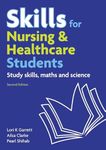 Skills for Nursing & Healthcare Students; Study Skills, Maths and Science