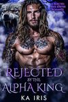 Rejected by the Alpha King: A Rejec