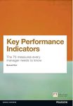 Key Performance Indicators (KPI): The 75 measures every manager needs to know (Financial Times Series)