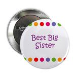 CafePress Best Big Sister 2.25 Button 2.25" Button, White, One Size